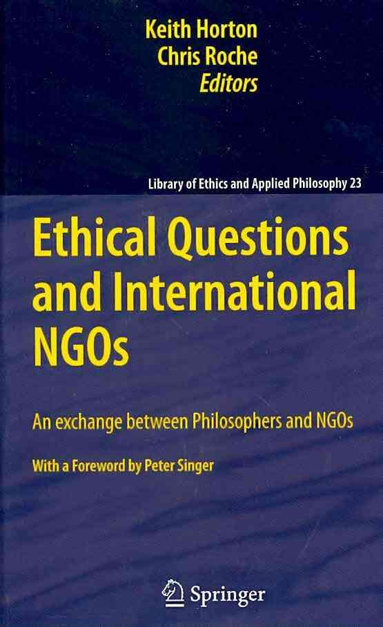 Ethical Questions and International NGOs By Keith Horton, Chris Roche