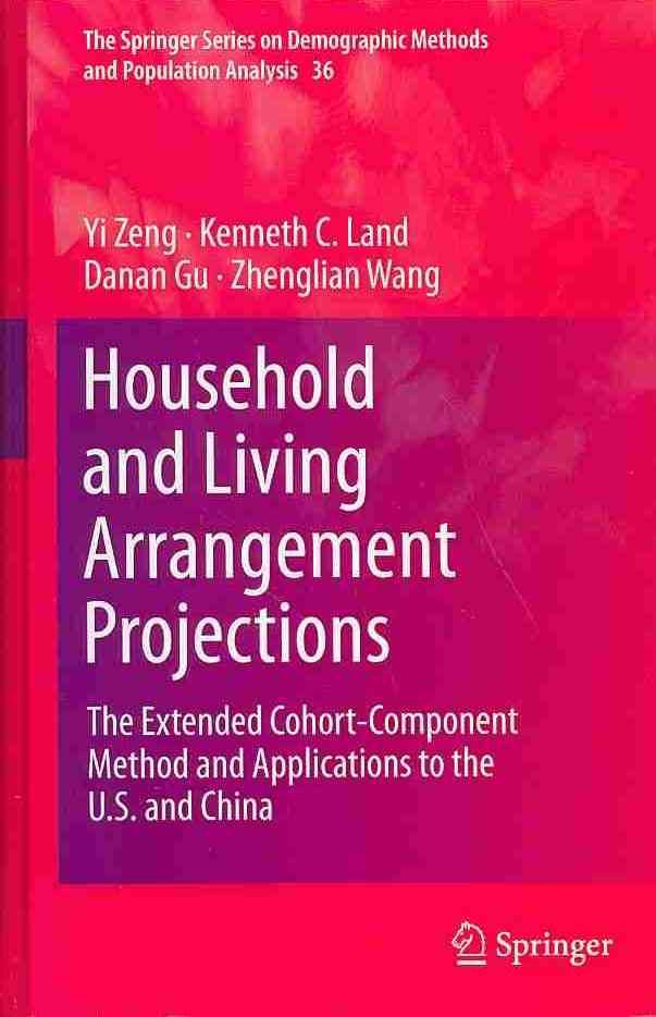 Household and Living Arrangement Projections : The Extended Cohort-Component Method and Applications to the U.S. and China