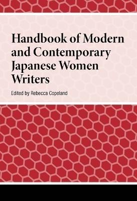 Handbook of Modern and Contemporary Japanese Women Writers (Hardback)