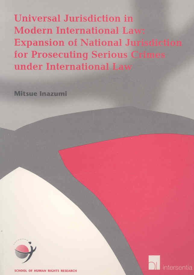 Universal Jurisdiction in Modern International Law By Mitsue Inazumi
