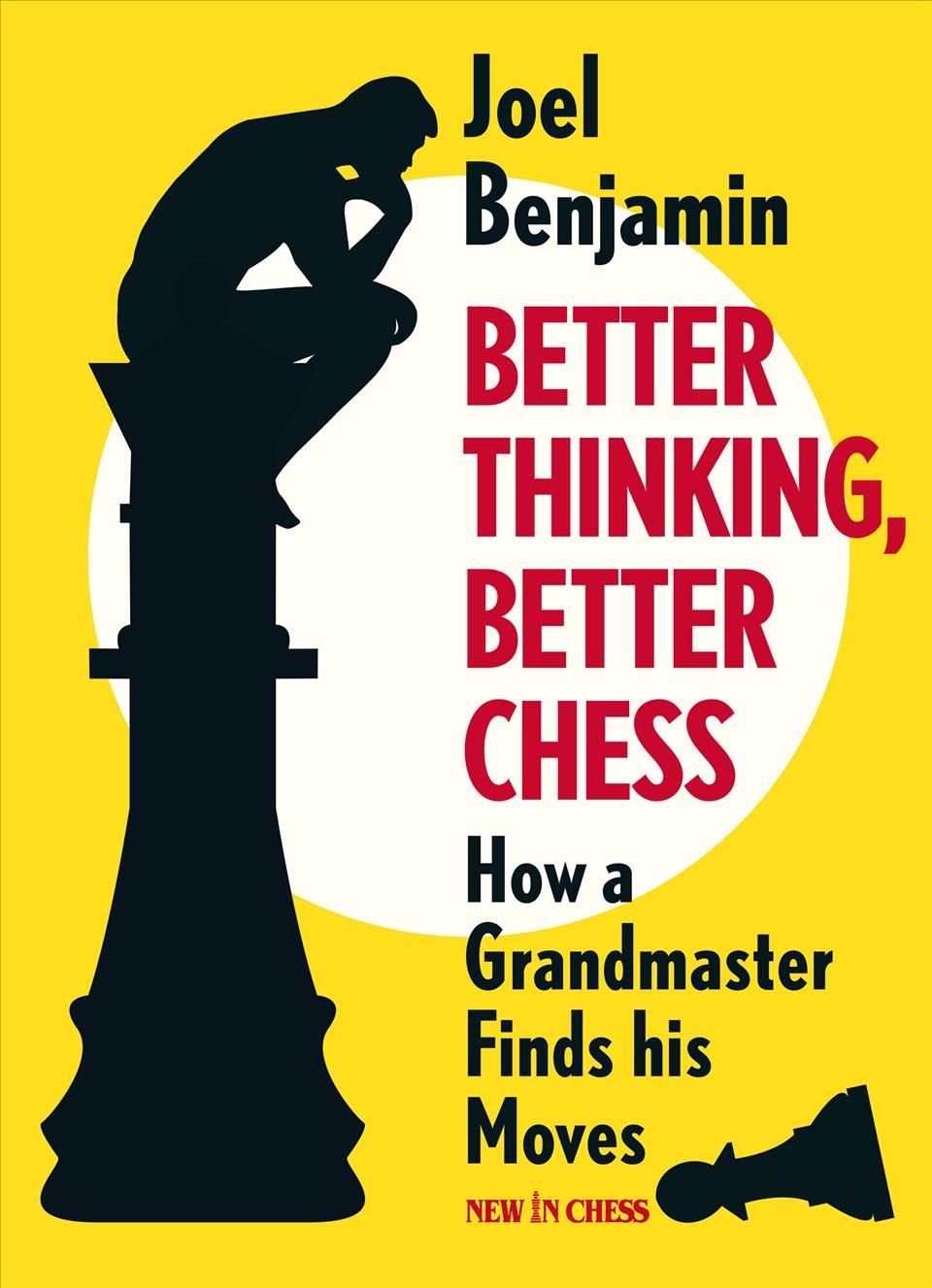 Better Thinking, Better Chess By Joel Benjamin 9789056918071