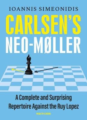Carlsen's Neo-Møller By Ioannis Simeonidis 9789056919375 (Paperback)