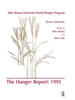 The Hunger Report 1995 : The Alan Shawn Feinstein World Hunger Program, Brown University, Providence, Rhode Island