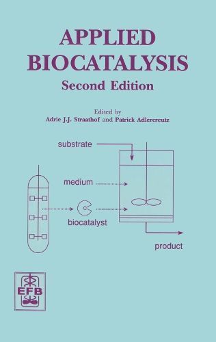 Applied Biocatalysis By Adrie J. J. Straathof, Patrick Adlercreutz