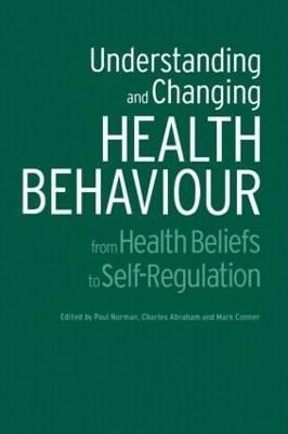 Understanding and Changing Health Behaviour By Charles Abraham