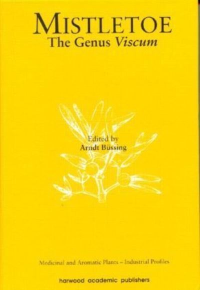 Mistletoe: The Genus Viscum By Bussing, Arndt 9789058230928 (Hardback)