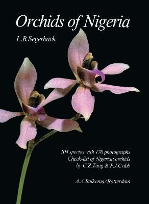Orchids of Nigeria By L.B. Segerback 9789061912170 (Hardback)