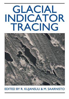 Glacial Indicator Tracing By Kujansuu, R. 9789061918578 (Hardback)