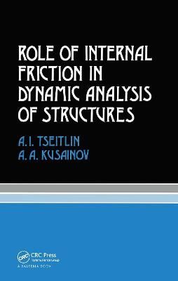 Role of Internal Friction in Dynamic Analysis of Structures (Hardback)