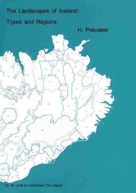 The Landscapes of Iceland: Types and Regions By H. Preusser