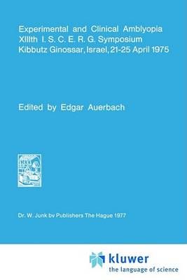 Experimental and Clinical Amblyopia By Edgar Auerbach (editor)