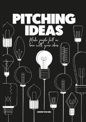 Pitching Ideas By Jeroen van Geel 9789063694869 (Hardback)