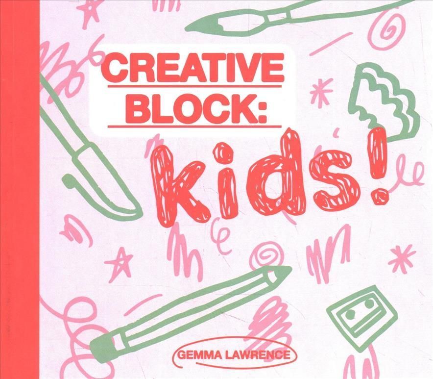 Creative Block: Kids! By Gemma Lawrence 9789063696245 (Paperback)