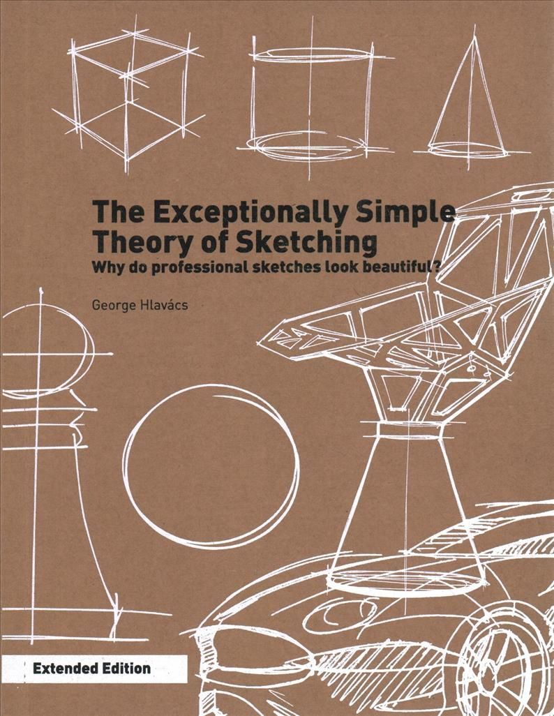 The Exceptionally Simple Theory of Sketching By George Hlavács