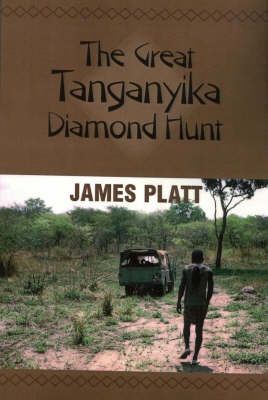 The Great Tanganyika Diamond Hunt By James Platt 9789080780842
