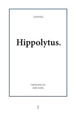 Hippolytus By Euripides 9789081709156 (Paperback)