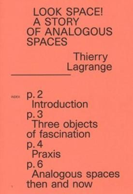 Thierry Lagrange - Look Space! A Story of Analogous Spaces (Paperback)