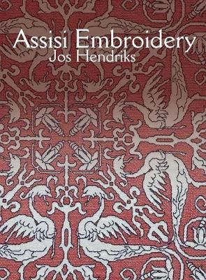 Assisi Embroidery By Hendriks 9789082190021 (Hardback)