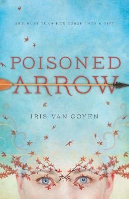 Poisoned Arrow By Iris van Ooyen 9789082822007 (Paperback)