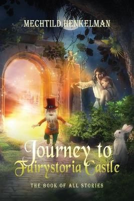 Journey to Fairystoria Castle: The Book of All Stories 9789082937039