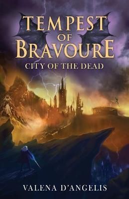Tempest of Bravoure: City of the Dead By D'Angelis, Valena (Paperback)