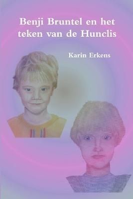 Benji Bruntel en het teken van de Hunclis By Erkens, Karin (Paperback)