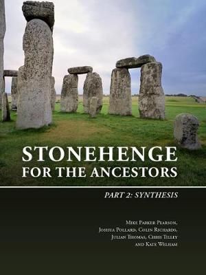 Stonehenge for the Ancestors. Part 2 Synthesis 9789088907067