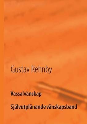 Vassalvänskap:Självutplånande vänskapsband By Rehnby, Gustav