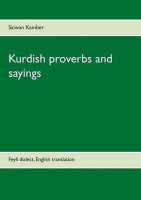 Kurdish proverbs and sayings By Saiwan Kamber 9789174638387