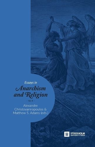 Essays in Anarchism and Religion: Volume II 9789176350751 (Paperback)