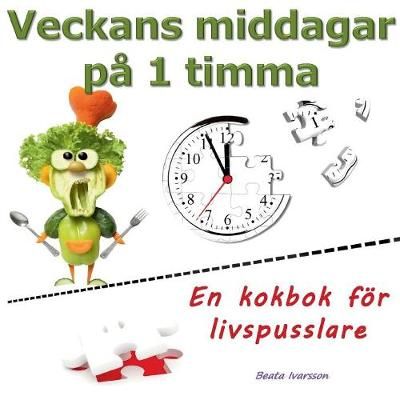 Veckans middagar pa 1 timma By Beata Ivarsson 9789176994238