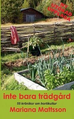 Inte bara tradgard By Mariana Mattsson 9789176994993 (Paperback)