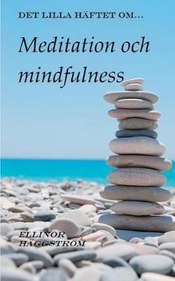 Det lilla häftet om meditation och mindfulness By Häggström