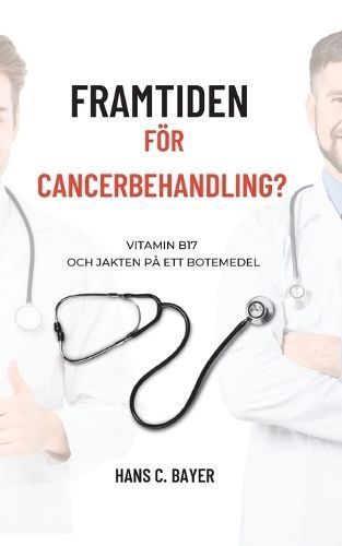 Framtiden för cancerbehandling? By Bayer 9789176999127 (Paperback)