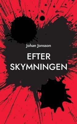 Efter skymningen By Johan Jonsson 9789176999271 (Paperback)