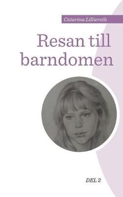 Resan till barndomen By Lillieroth 9789177852711 (Paperback)