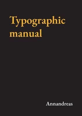Typographic manual By - Annandreas 9789179693312 (Paperback)
