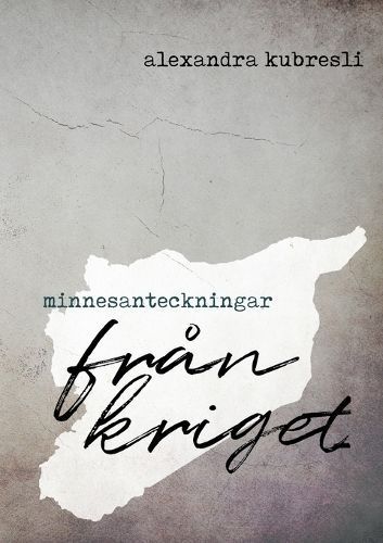 Minnesanteckningar Från Kriget By Alexandra Kubresli 9789180278812