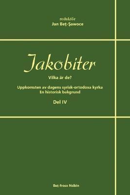 Jakobiter - Vilka ?r de? Del 4 By Beth-Sawoce 9789188328694