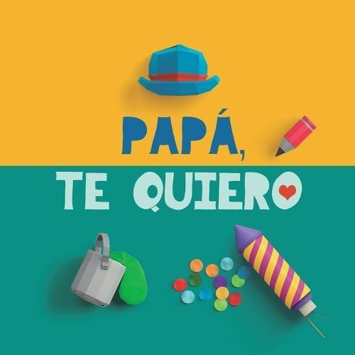 Papá, Te Quiero By Grete Garrido 9789189848221 (Paperback)