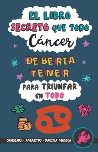 El Libro Secreto Que Todo Cáncer Debería Tener Para Triunfar En Todo