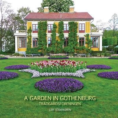 A GARDEN IN GOTHENBURG By Södergren, Leif 9789198201543 (Paperback)