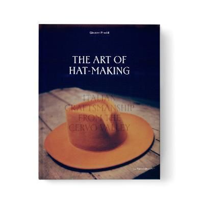 The Art of Hat-Making By Giovanni Previdi 9789198656671 (Hardback)