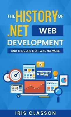 History of .Net Web Development and the Core That Was No More