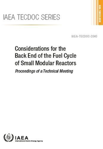IAEA TECDOC Series No. 2040 Considerations for the Back End of the Fuel Cycle of Small Modular Reactors