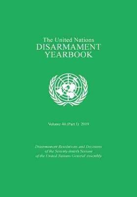 United Nations Disarmament Yearbook 2019 9789211391800 (Paperback)