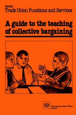 A Guide to the Teaching of Collective Bargaining By Tore Nyman