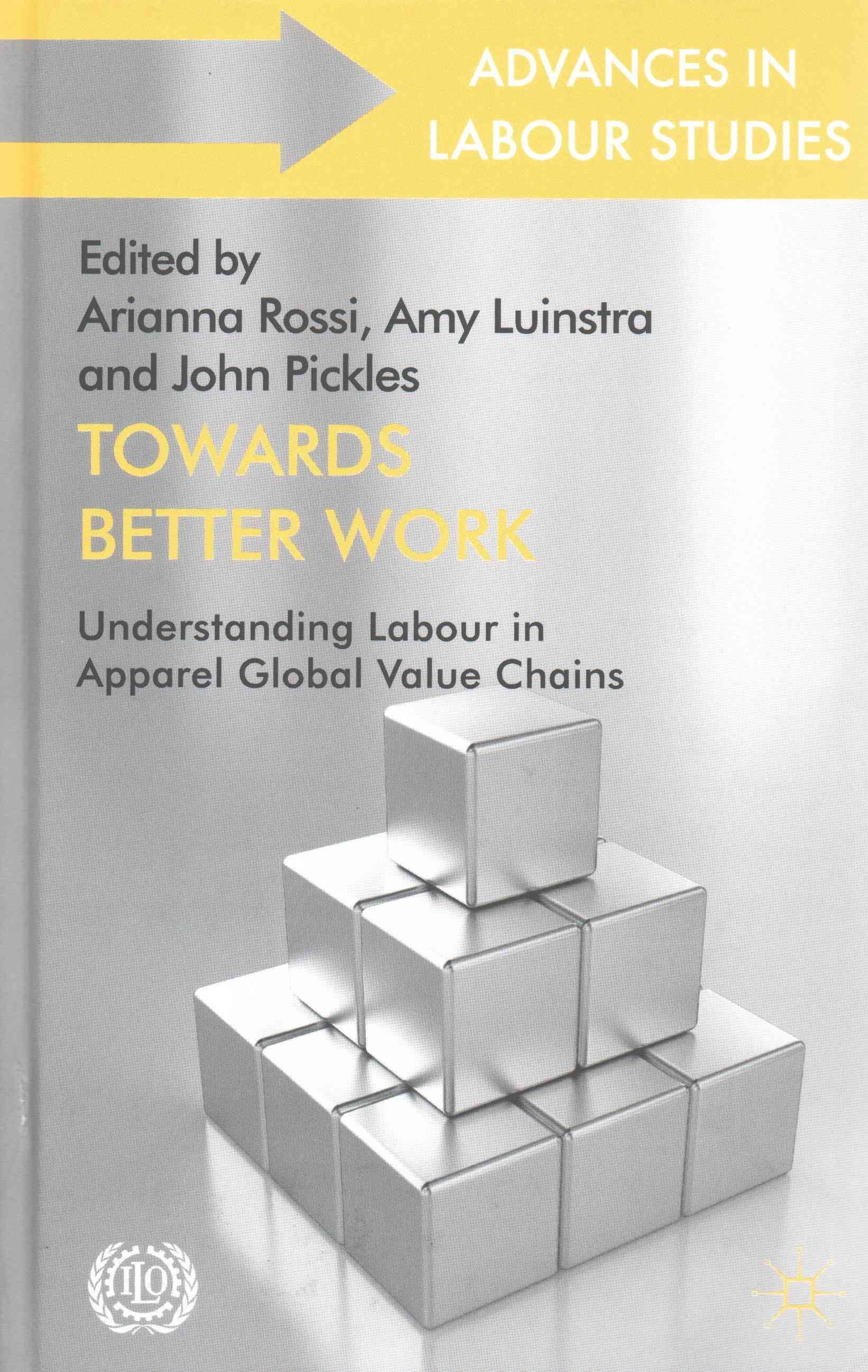 Towards Better Work: Understanding Labour in Apparel Global Value Chains