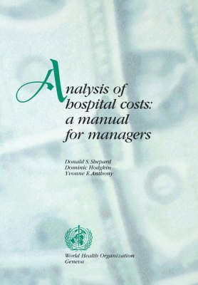 Analysis of Hospital Costs By Donald S. Shephard 9789241545280