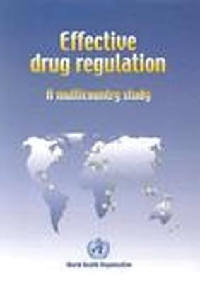 Effective drug regulation: A multicountry study 9789241562065